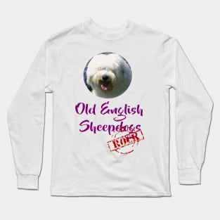 Old English Sheepdogs Rock! Long Sleeve T-Shirt